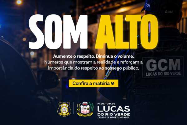 Perturbação do sossego cresce 10,5% em Lucas do Rio Verde, MT